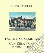 La storia dal me pais. Cum l'era prima e cum l'e dès (originale manoscritto)