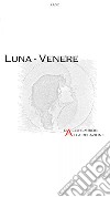 Luna-Venere: dalla simbiosi alla relazione libro di Argo