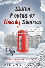 Seven months of Unruly Sinners. Politically-incorrect crime libro