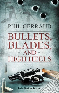 Bullets, blades, and high heels