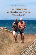 La camorra si studia in terza. Shakubook. Ediz. per la scuola libro