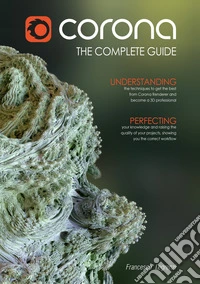 Corona Renderer. The complete guide