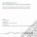 Spazi Green_Tosi a Taranto: da ex Cantiere Navale a nuovo Polo Culturale del Mare. Esito del Corso di Progettazione Architettonica 4A 2018-2019, CdL in Architettura, Politecnico di Bari libro