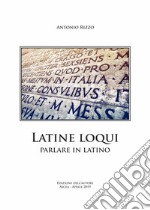 Latine loqui. Parlare in latino