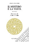 Il mistero è la testa libro