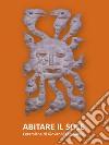 Abitare il sole. Ceramiche di Giovanni Tamburelli. Catalogo della mostra libro di Pansera A. (cur.)