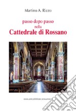 Passo dopo passo nella cattedrale di Rossano libro