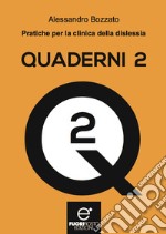 Quaderni. Vol. 2: Pratiche per la clinica della dislessia libro