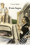 Il mio sogno libro di Nicolosi Giovanni