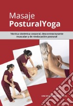 Masaje Yoga. Técnica sistémica corporal, descontracturante muscular y de reeducación postural