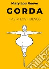 Gorda hasta los huesos libro