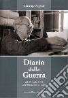 Diario della Guerra. Dal 25 luglio 1943 alla Liberazione di Lugo libro