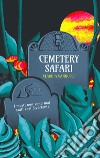 Cemetery Safari. I morti non sono mai stati così divertenti libro