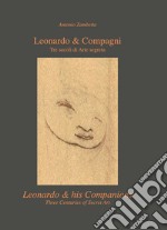 Leonardo & compagni. Tre secoli di arte segreta-Leonardo & his companions. Three centuries of secret art. Ediz. multilingue libro