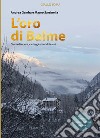 L'oro di Balme. Storia di nonni, carteggi e freddi tesori libro di Gamba Andrea Sarcinella Mauro