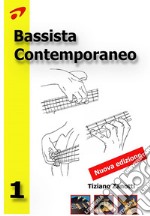 Bassista contemporaneo. Ediz. a spirale. Vol. 1 libro