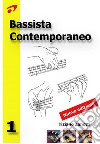 Bassista contemporaneo. Ediz. a spirale. Vol. 1 libro