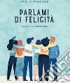 Parlami di felicità libro