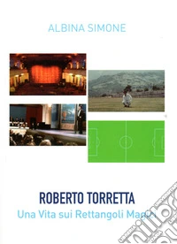 Roberto Torretta. Una vita sui rettangoli magici