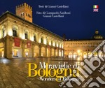 Meraviglie di Bologna-Wonders of Bologna. Ediz. bilingue