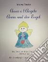 Anna e l'Angelo. Una favola per il bambino che è dentro di noi-Anna und der Engel. Ein Märchen für unser inneres Kind. Ediz. bilingue libro di Trentin Serena