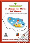 In viaggio nel mondo del disegno. Un appassionante viaggio nel mondo del disegno artistico. Con DVD video libro di GiobattiLibri (cur.)