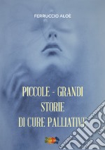 Piccole grandi storie di cure palliative