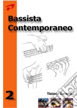 Bassista contemporaneo. Ediz. a spirale. Vol. 2 libro