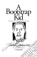 A bootstrap kid-Un ragazzo venuto dal nulla. Ediz. integrale libro