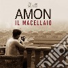 Amon il macellaio. Audiolibro  di Pavetto Lucas