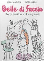 Belle di faccia. Body positive coloring book