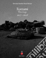 Rottami. Wreckage 2017-2018. Ediz. italiana e inglese