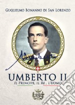 Umberto II. Il principe, il re, l'uomo libro