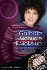 Garbato Manuale di Make up. Stare bene con la Truccoterapia libro