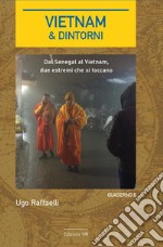 Vietnam & dintorni. Quaderno. Vol. 6: Dal Senegal al Vietnam, due estremi che si toccano libro