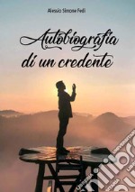 Autobiografia di un credente libro