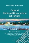 Guida al diritto pubblico e privato del turismo libro