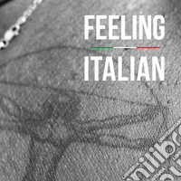 Feeling Italian. Ediz. illustrata libro