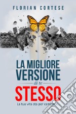 La migliore versione di te stesso libro