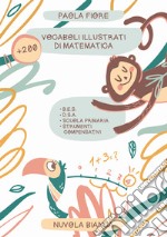 Vocaboli illustrati di matematica. Per la Scuola elementare