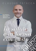 In salute e in forma con gusto. Ricette e programmi di allenamento libro