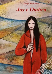 Joy e Ombra. Nuova ediz. libro