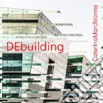 DEbuilding. Catalogo della mostra (Roma, 26 settembre-11 dicembre 2019). Ediz. italiana e inglese