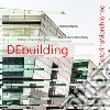 DEbuilding. Catalogo della mostra (Roma, 26 settembre-11 dicembre 2019). Ediz. italiana e inglese libro