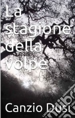 La stagione della volpe