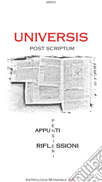 Universis Post Scriptum. Appunti, pensieri, riflessioni