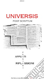 Universis Post Scriptum. Appunti, pensieri, riflessioni libro