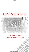 Universis. Compendium Rinascimento 2.0 libro di Argo