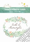 Occhi di maraviglia. Pensieri, poesie, rime libro di Granero Fabbri Franca