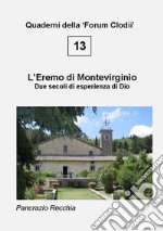 L'eremo di Montevirginio. Due secoli di esperienza di Dio